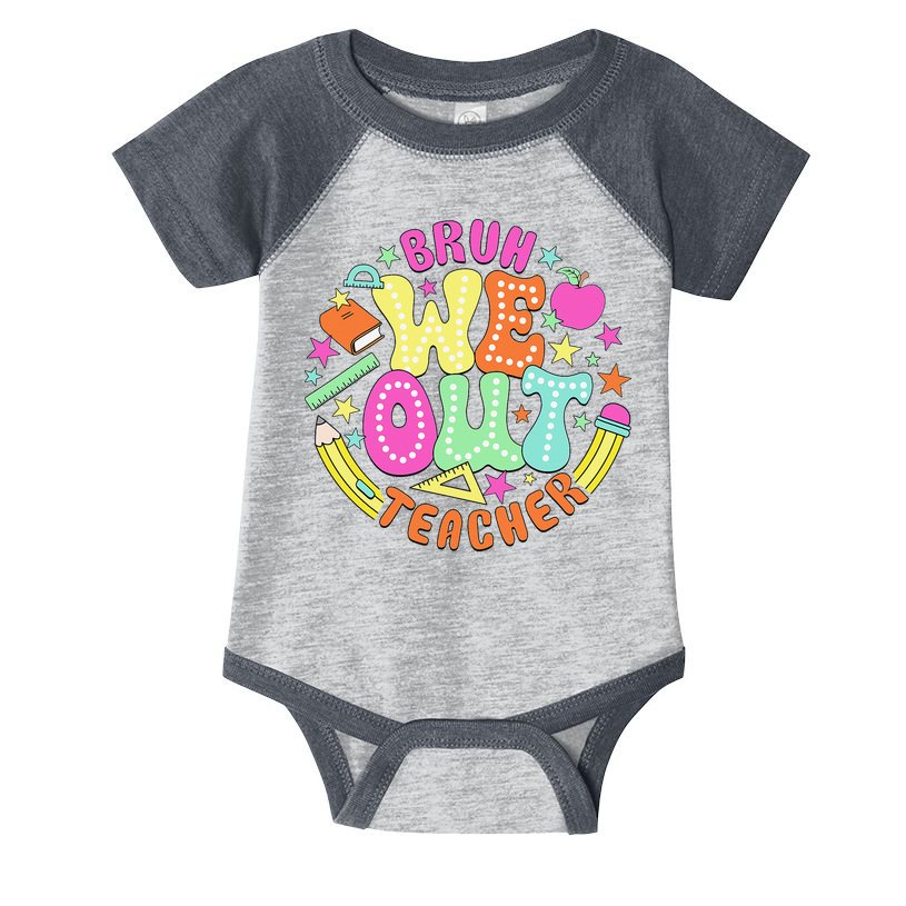 Bruh We Out Teacher Summer Last Dat Of School Infant Baby Jersey Bodysuit