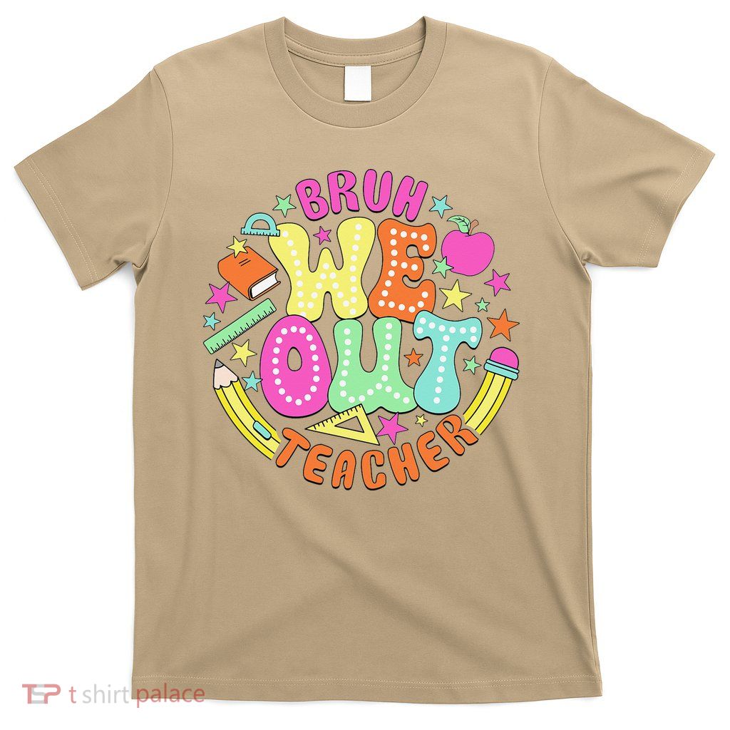 Bruh We Out Teacher Summer Last Dat Of School T-Shirt