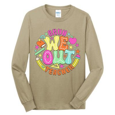 Bruh We Out Teacher Summer Last Dat Of School Tall Long Sleeve T-Shirt