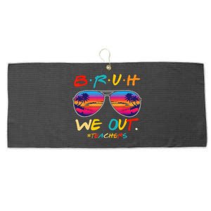 Bruh We Out Teachers End Of School Year Teacher Hello Summer Large Microfiber Waffle Golf Towel