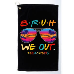 Bruh We Out Teachers End Of School Year Teacher Hello Summer Platinum Collection Golf Towel