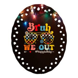 Bruh We Out Happy Last Day Of School Teacher Boy Girl Summer Ceramic Oval Ornament