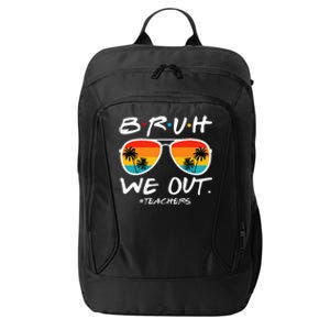 Bruh We Out Teachers End Of School Year Teacher Hello Summer City Backpack