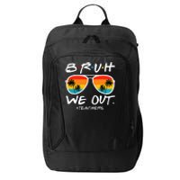 Bruh We Out Teachers End Of School Year Teacher Hello Summer City Backpack