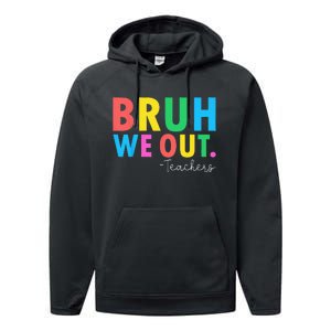 Bruh We Out Teachers Summer Last Day Of School Performance Fleece Hoodie