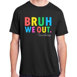 Bruh We Out Teachers Summer Last Day Of School Adult ChromaSoft Performance T-Shirt