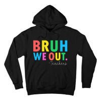 Bruh We Out Teachers Summer Last Day Of School Tall Hoodie