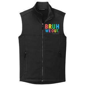 Bruh We Out Teachers Summer Last Day Of School Collective Smooth Fleece Vest