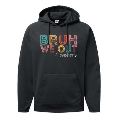 Bruh We Out Teachers Happy Last Day Of School Retro Vintage Performance Fleece Hoodie