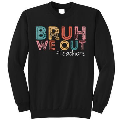 Bruh We Out Teachers Happy Last Day Of School Retro Vintage Tall Sweatshirt