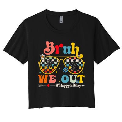 Bruh We Out Happy Last Day Of School Teacher Summer Women's Crop Top Tee