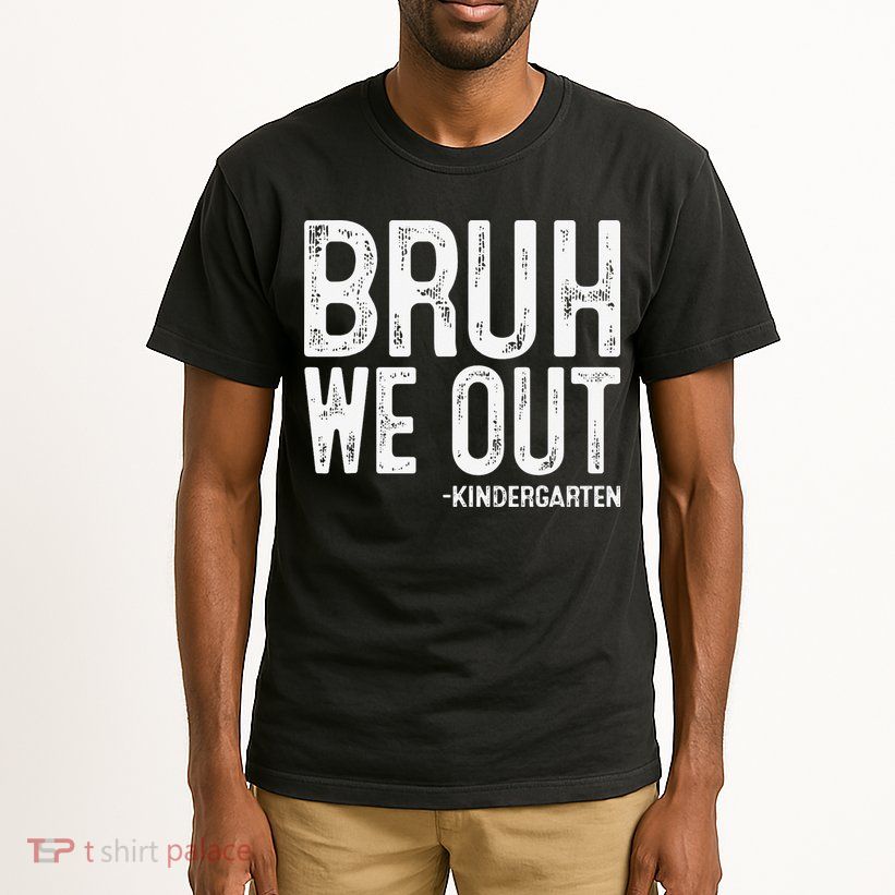 Bruh We Out Kindergarten Graduation Class Of 2025 Tall T-Shirt