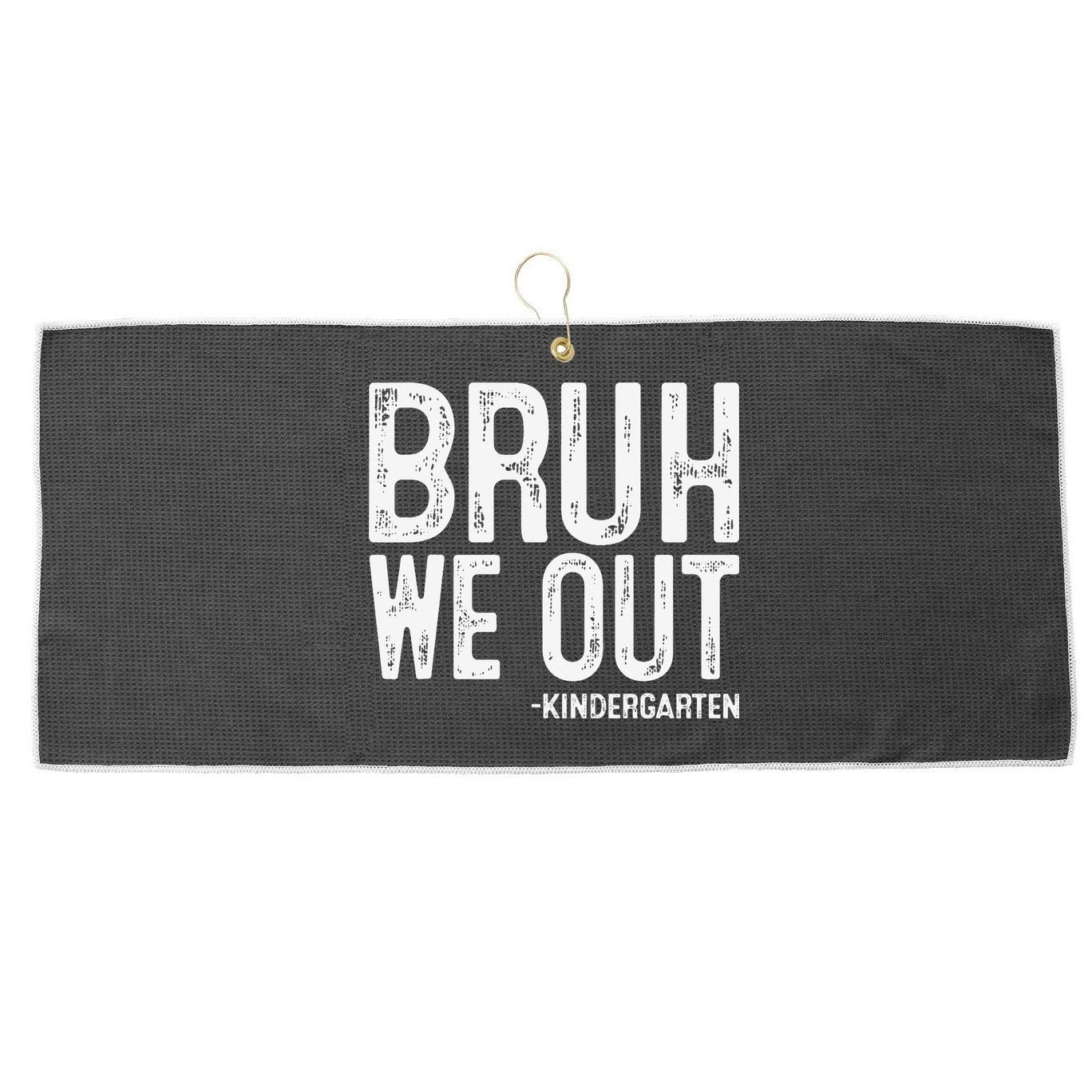 Bruh We Out Kindergarten Graduation Class Of 2025 Large Microfiber Waffle Golf Towel