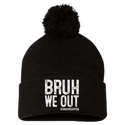 Bruh We Out Kindergarten Graduation Class Of 2025 Pom Pom 12in Knit Beanie