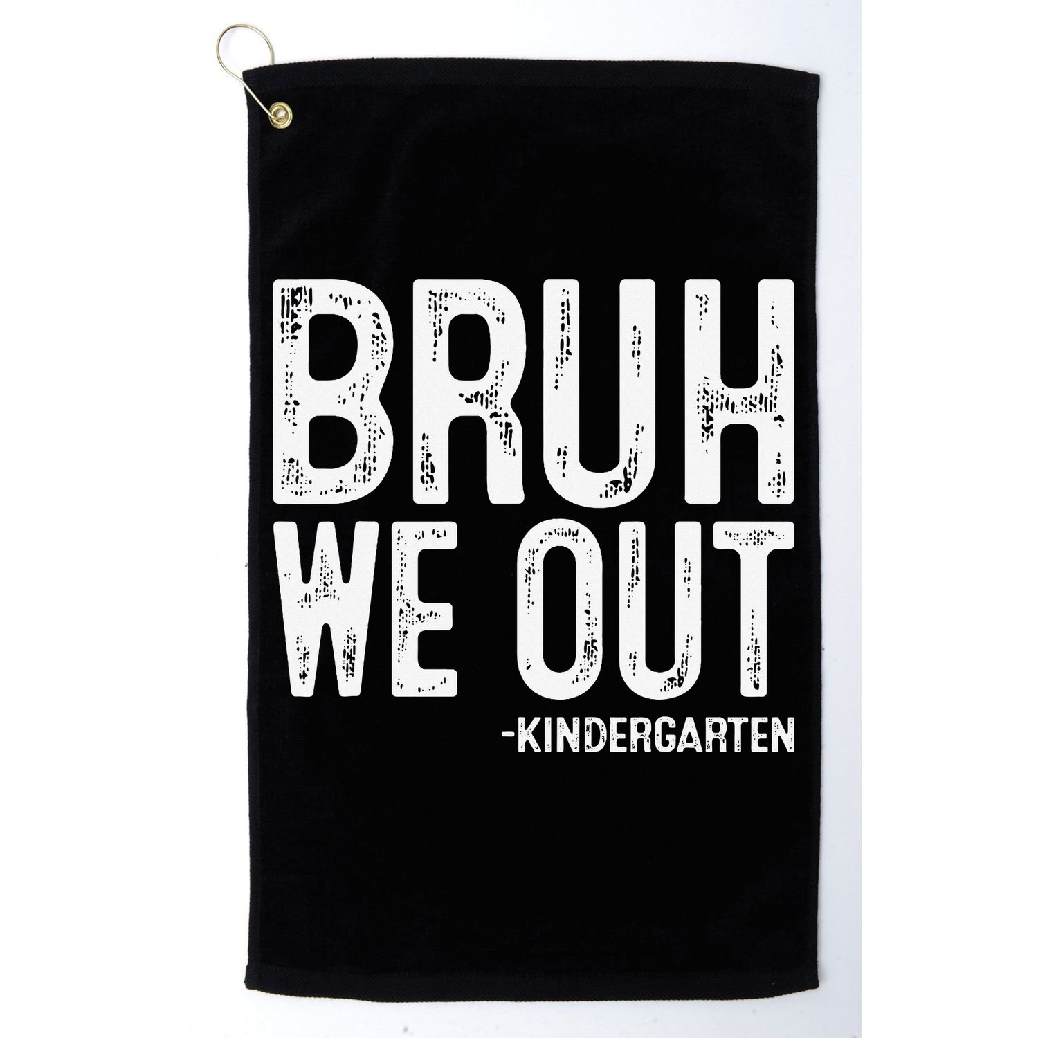 Bruh We Out Kindergarten Graduation Class Of 2025 Golf Towel