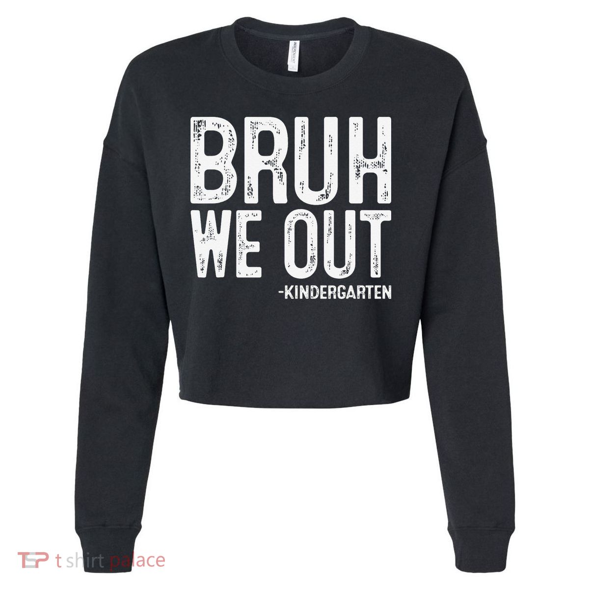 Bruh We Out Kindergarten Graduation Class Of 2025 Cropped Pullover Crew