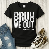 Bruh We Out Kindergarten Graduation Class Of 2025 Womens T-Shirt
