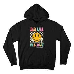 Bruh We Out teachers Cute End of School Groovy Summer Funny Hoodie