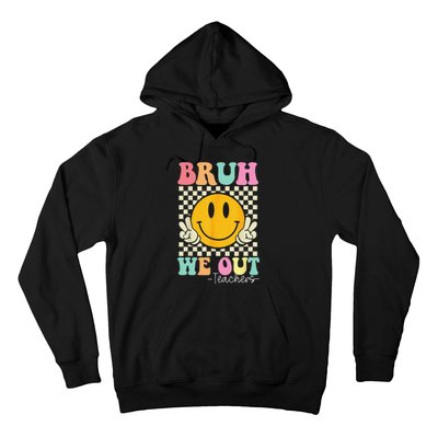 Bruh We Out teachers Cute End of School Groovy Summer Funny Hoodie