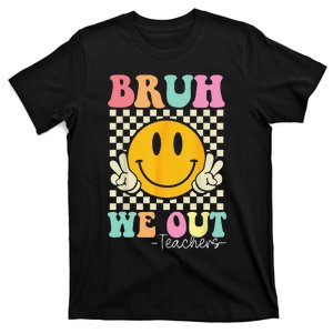 Bruh We Out teachers Cute End of School Groovy Summer Funny T-Shirt