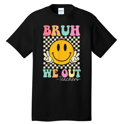 Bruh We Out teachers Cute End of School Groovy Summer Funny Tall T-Shirt