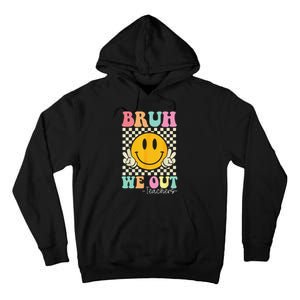 Bruh We Out teachers Cute End of School Groovy Summer Funny Tall Hoodie