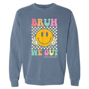 Bruh We Out teachers Cute End of School Groovy Summer Funny Garment-Dyed Sweatshirt