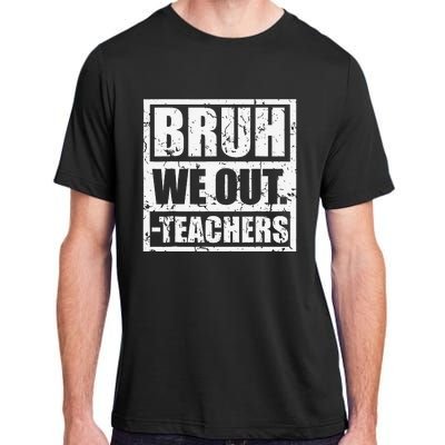 Bruh We Out Teachers End Of School Year Hello Summer Vingate Adult ChromaSoft Performance T-Shirt