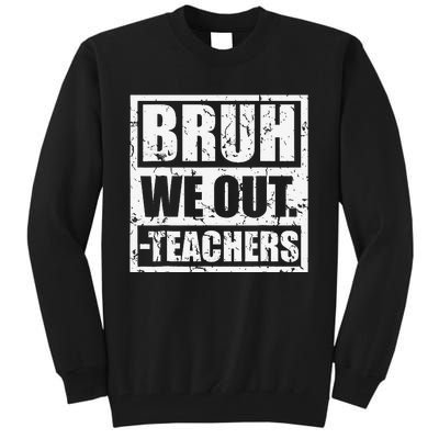 Bruh We Out Teachers End Of School Year Hello Summer Vingate Tall Sweatshirt