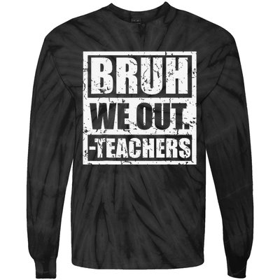 Bruh We Out Teachers End Of School Year Hello Summer Vingate Tie-Dye Long Sleeve Shirt