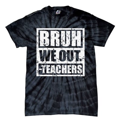 Bruh We Out Teachers End Of School Year Hello Summer Vingate Tie-Dye T-Shirt