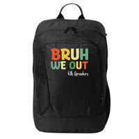 Bruh We Out 6th Graders Sixth Grade Graduation Class Of City Backpack