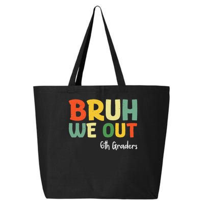 Bruh We Out 6th Graders Sixth Grade Graduation Class Of 25L Jumbo Tote