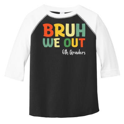 Bruh We Out 6th Graders Sixth Grade Graduation Class Of Toddler Fine Jersey T-Shirt