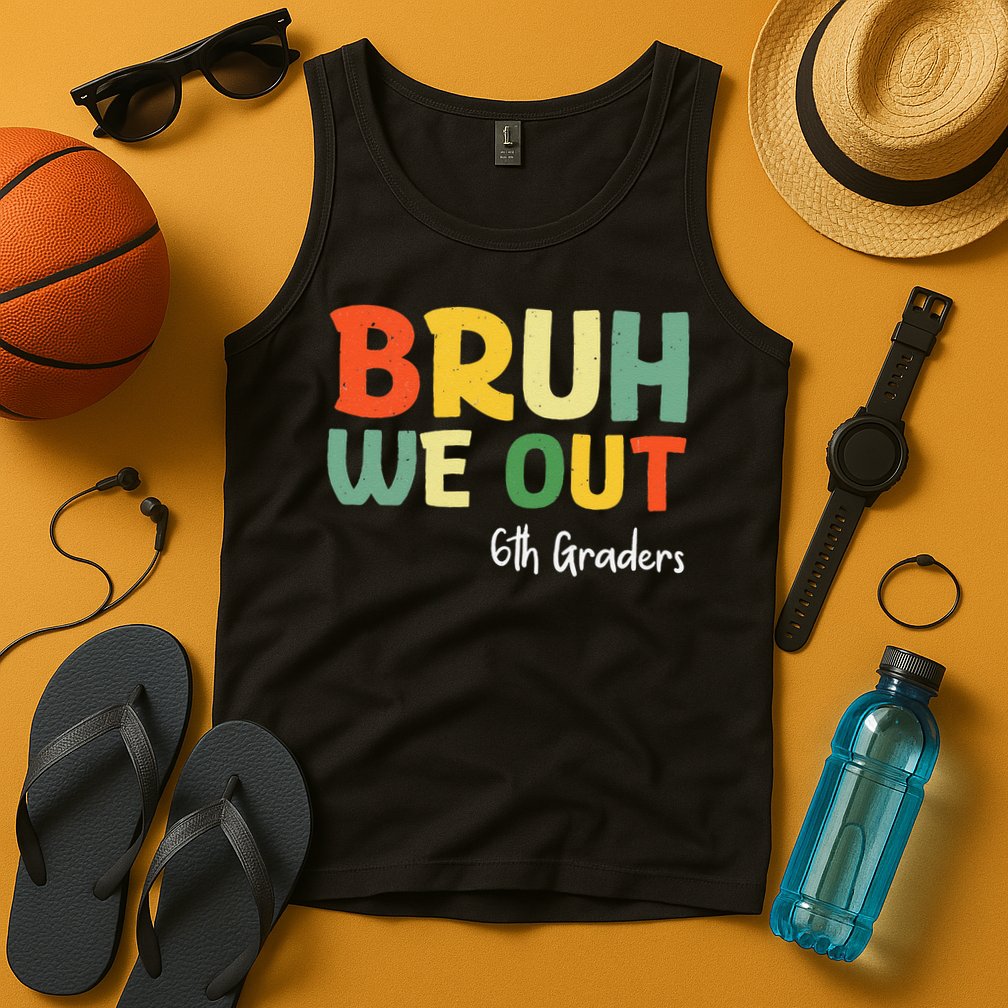 Bruh We Out 6th Graders Sixth Grade Graduation Class Of Tank Top
