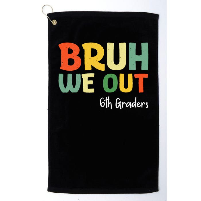 Bruh We Out 6th Graders Sixth Grade Graduation Class Of Golf Towel