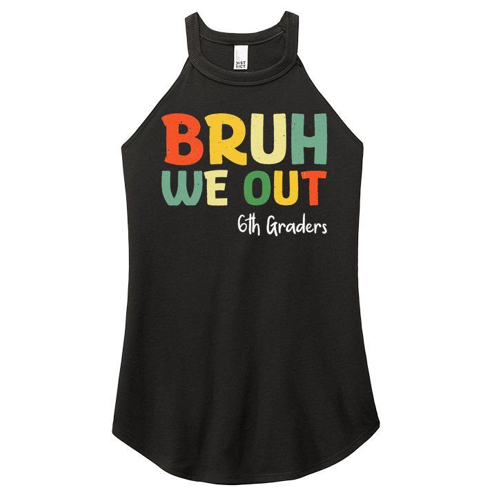Bruh We Out 6th Graders Sixth Grade Graduation Class Of Women's Perfect Tri Rocker Tank
