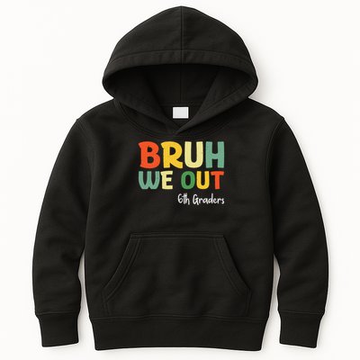 Bruh We Out 6th Graders Sixth Grade Graduation Class Of Kids Hoodie