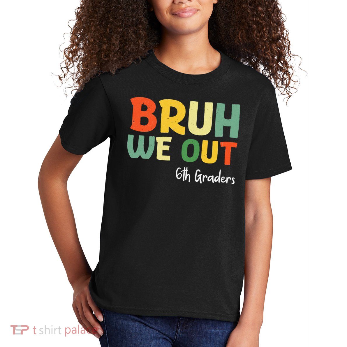 Bruh We Out 6th Graders Sixth Grade Graduation Class Of Kids T-Shirt