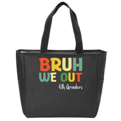 Bruh We Out 6th Graders Sixth Grade Graduation Class Of Zip Tote Bag