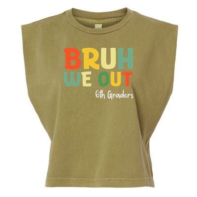 Bruh We Out 6th Graders Sixth Grade Graduation Class Of Garment-Dyed Women's Muscle Tee