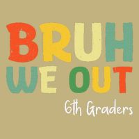 Bruh We Out 6th Graders Sixth Grade Graduation Class Of Cooling Performance Crew T-Shirt