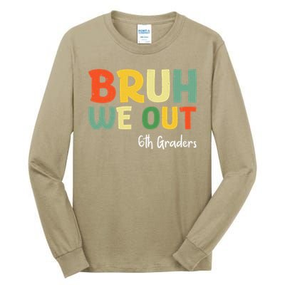 Bruh We Out 6th Graders Sixth Grade Graduation Class Of Tall Long Sleeve T-Shirt