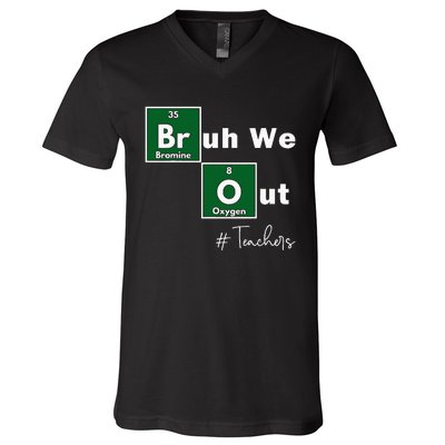 Bruh We Out Teachers Chemistry Periodic Table Element Summer V-Neck T-Shirt