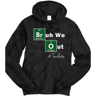 Bruh We Out Teachers Chemistry Periodic Table Element Summer Tie Dye Hoodie