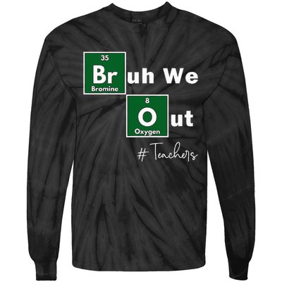 Bruh We Out Teachers Chemistry Periodic Table Element Summer Tie-Dye Long Sleeve Shirt