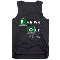 Bruh We Out Teachers Chemistry Periodic Table Element Summer Tank Top