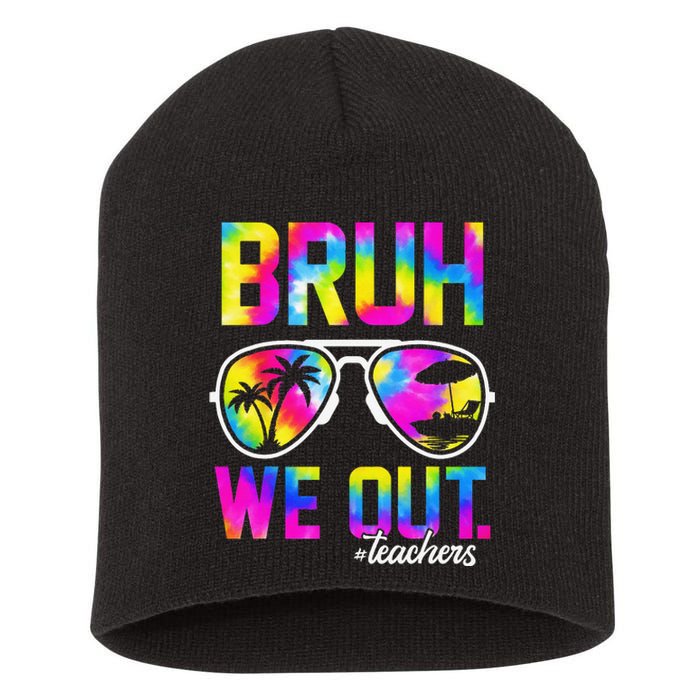 Bruh We Out Teachers Summer Tie Dye Last Day of School Short Acrylic Beanie