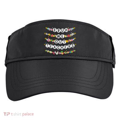 Bruh We Out Teacher Last Day Of School Friendship Bracelet Adult Drive Performance Visor