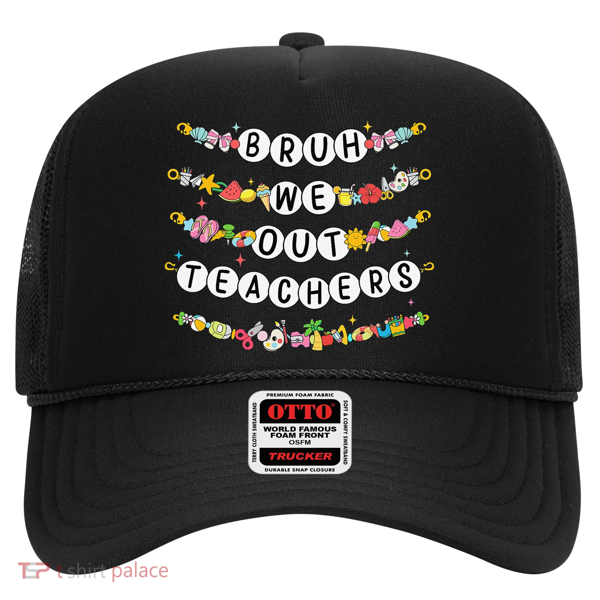 Bruh We Out Teacher Last Day Of School Friendship Bracelet Trucker Hat